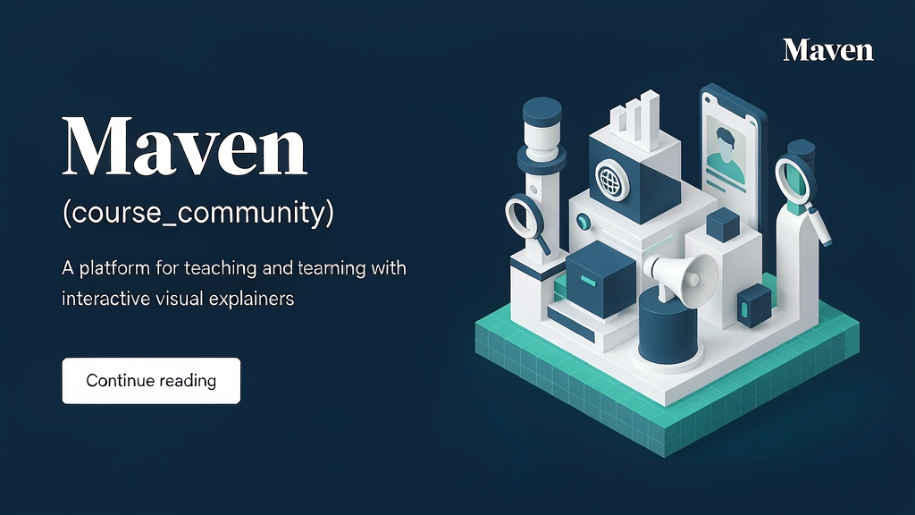 Introducing Maven: Cohort Courses from Practitioners for Career Growth in AI and Product