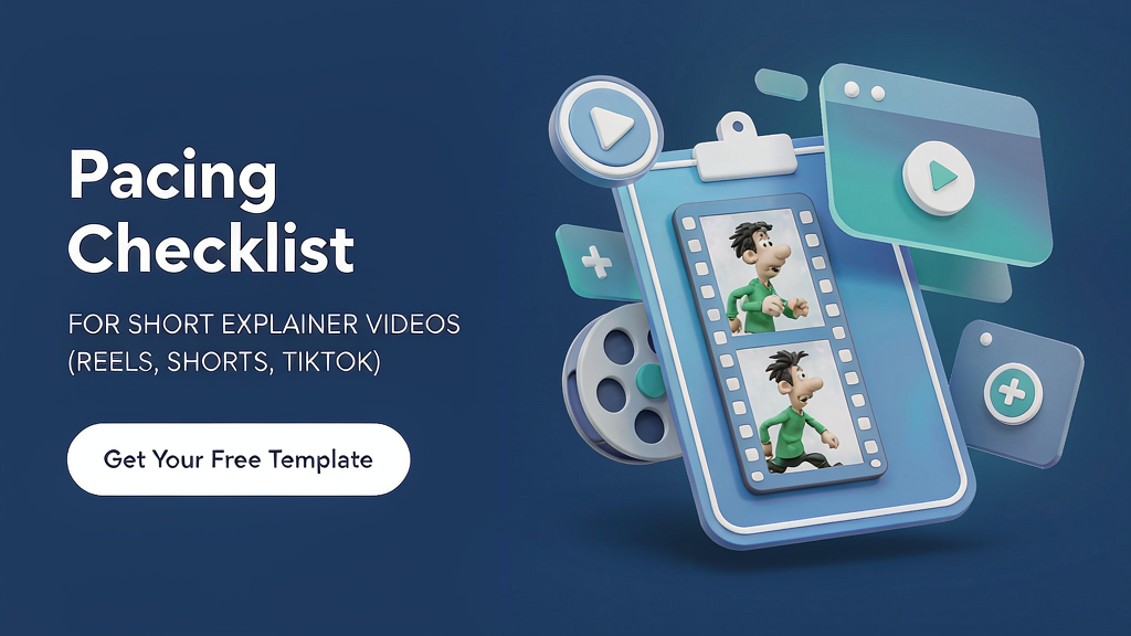 Pacing Checklist for Short Explainer Videos (Reels, Shorts, TikTok)