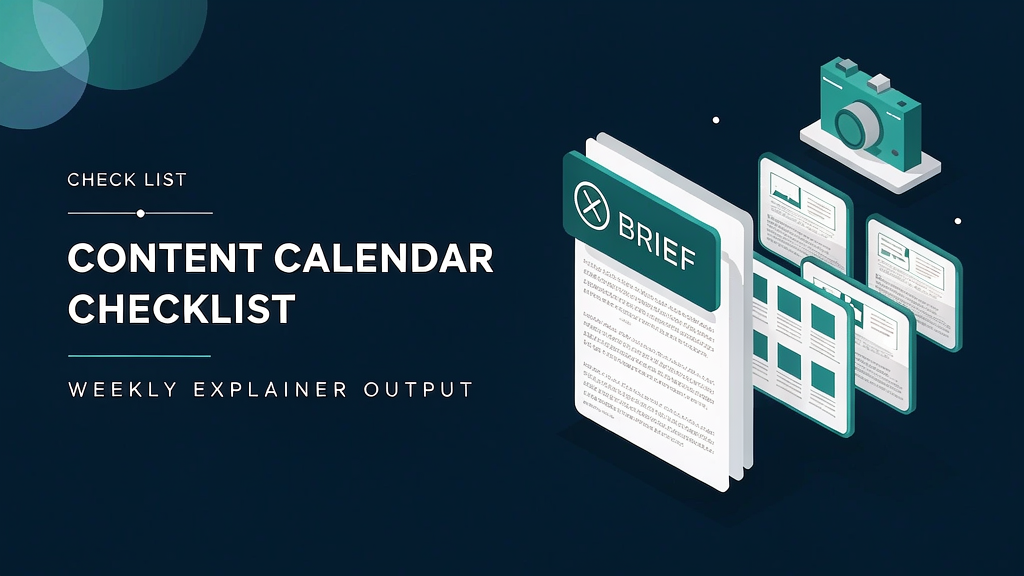 Content Calendar Checklist for Weekly Explainer Output