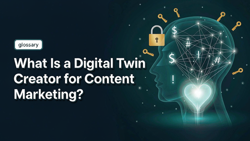 What Is a Digital Twin Creator for Content Marketing?