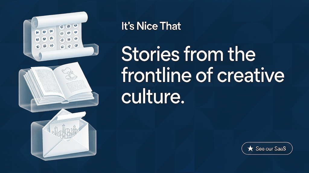 Introducing It's Nice That: Creative Culture and Inspiration for Working Creatives