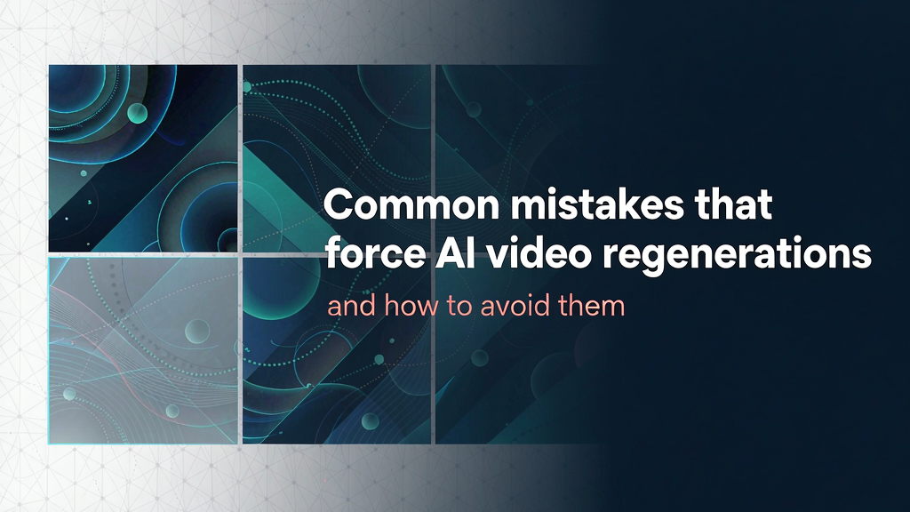Common mistakes that force AI video regenerations (and how to avoid them)