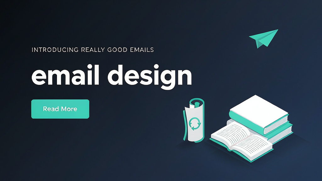 Introducing Really Good Emails: Email Creative Inspiration for Marketers and Designers