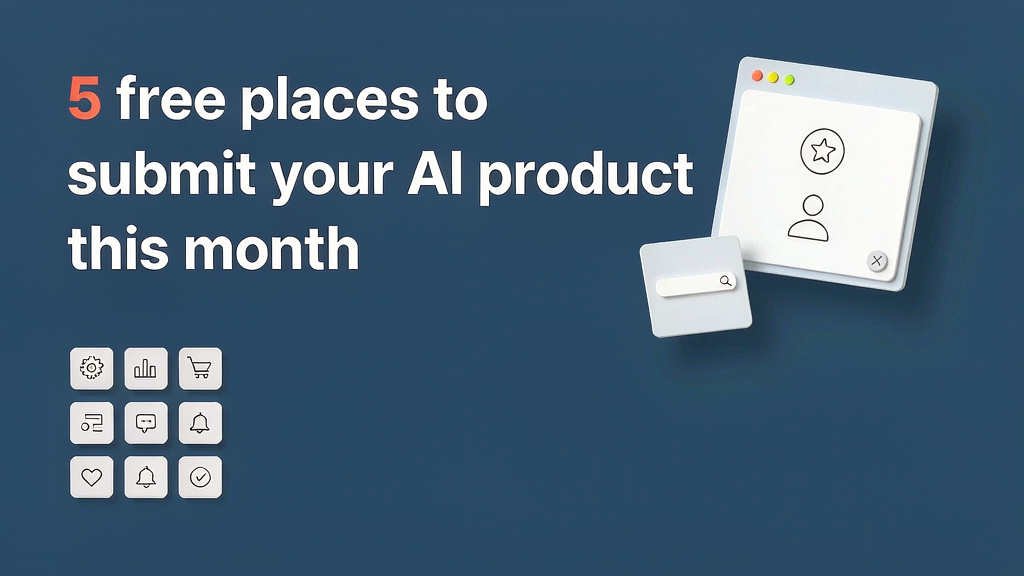 5 free places to submit your AI product this month