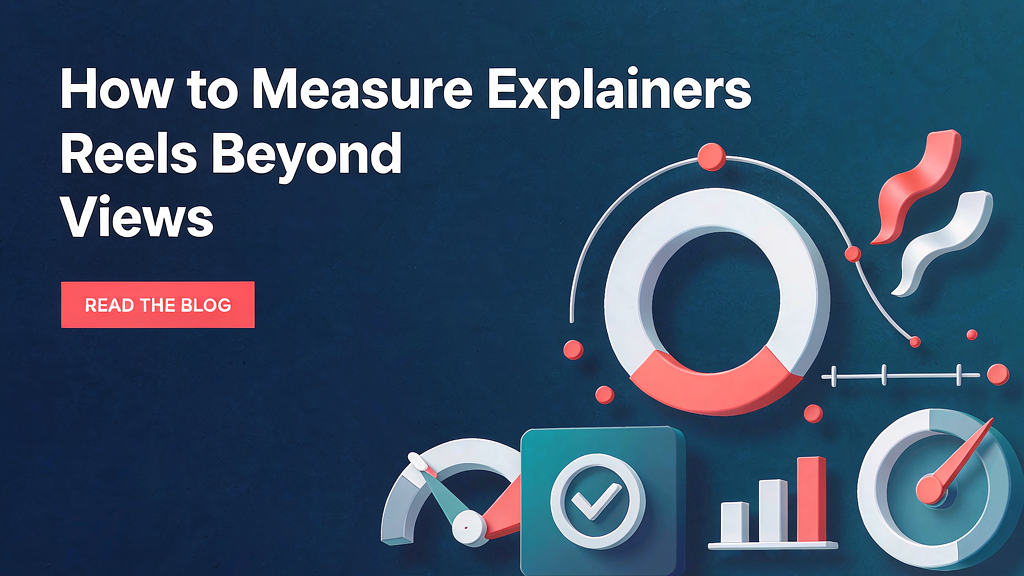 How to Measure Explainer Reels Beyond Views