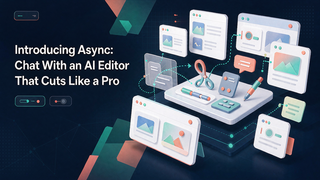 Introducing Async: Chat With an AI Editor That Cuts Like a Pro