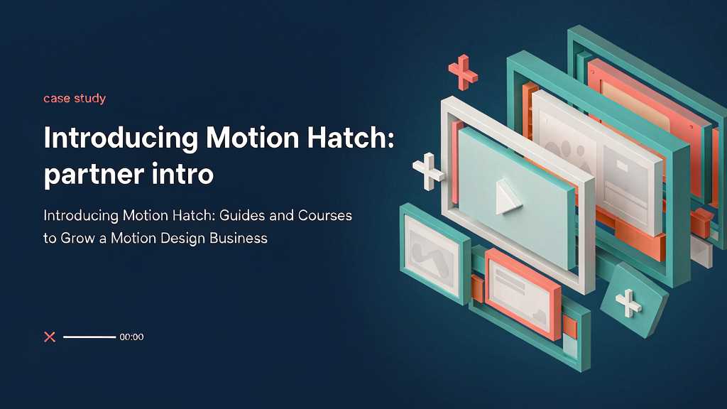 Introducing Motion Hatch: Guides and Courses to Grow a Motion Design Business