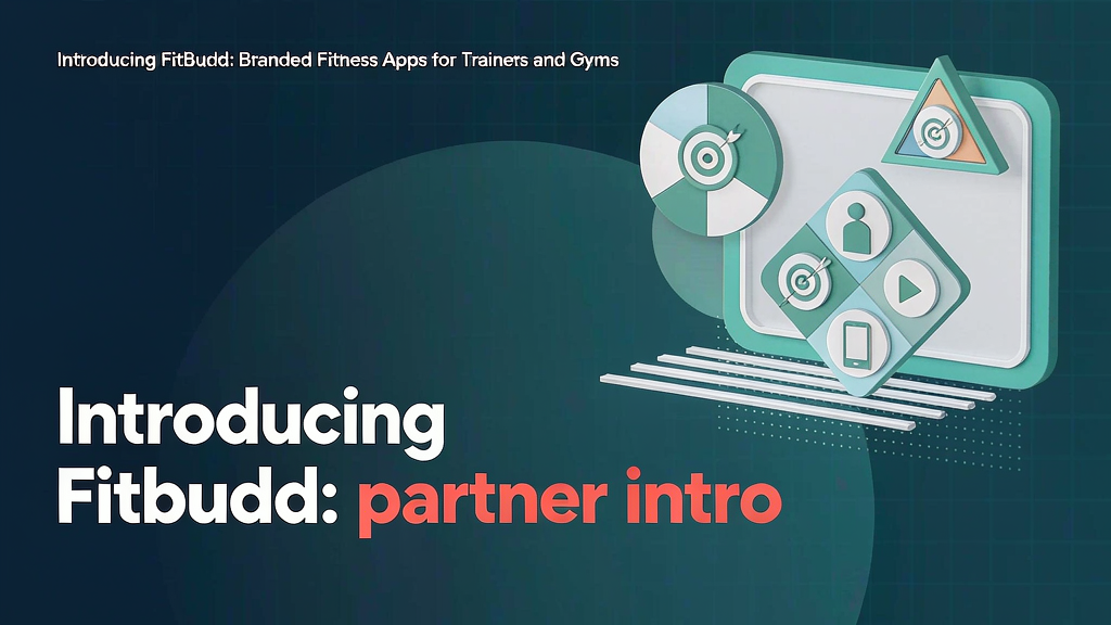 Introducing FitBudd: Branded Fitness Apps for Trainers and Gyms