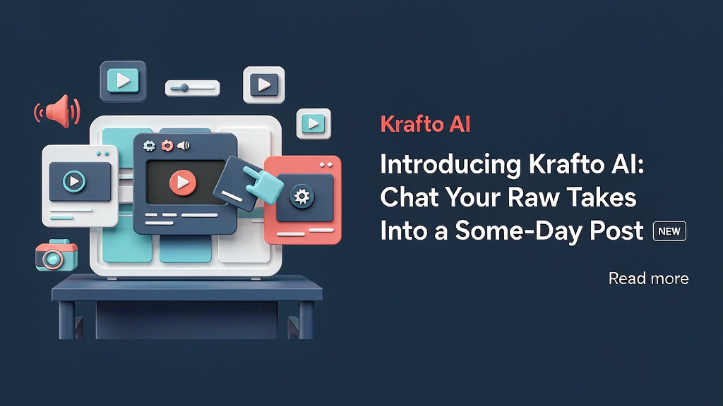 Introducing Krafto AI: Chat Your Raw Takes Into a Same-Day Post