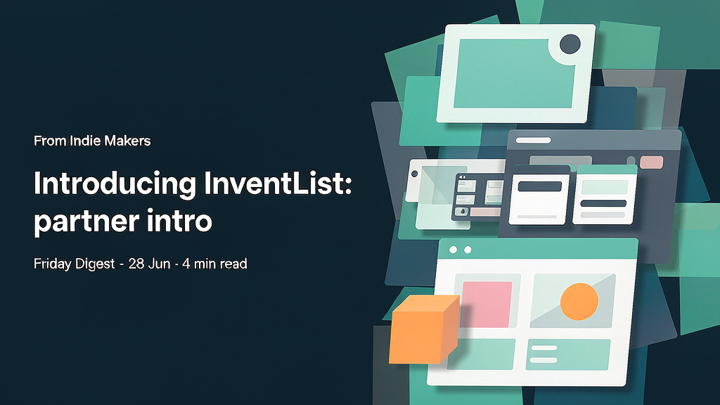 Introducing InventList: A Friday Digest of What Indie Makers Shipped