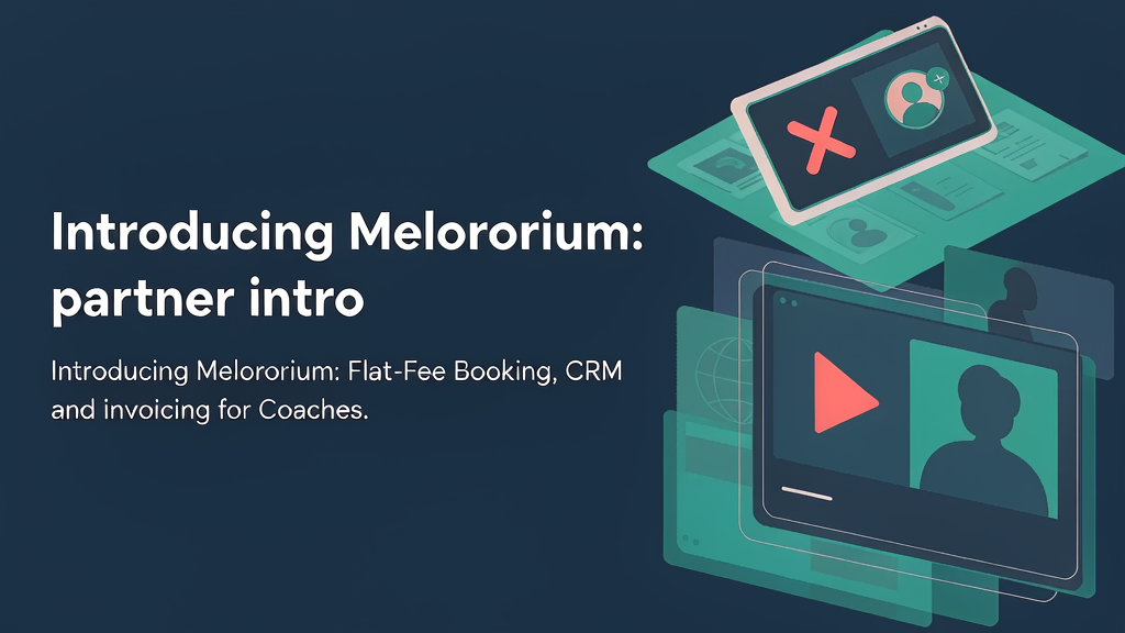 Introducing Melororium: Flat-Fee Booking, CRM and Invoicing for Coaches