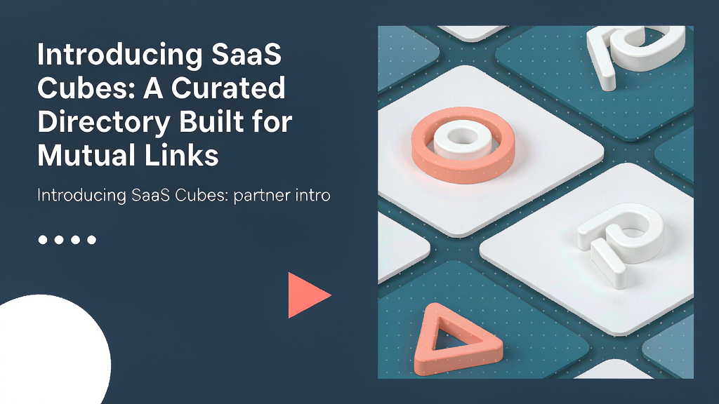 Introducing SaaS Cubes: A Curated Directory Built for Mutual Links