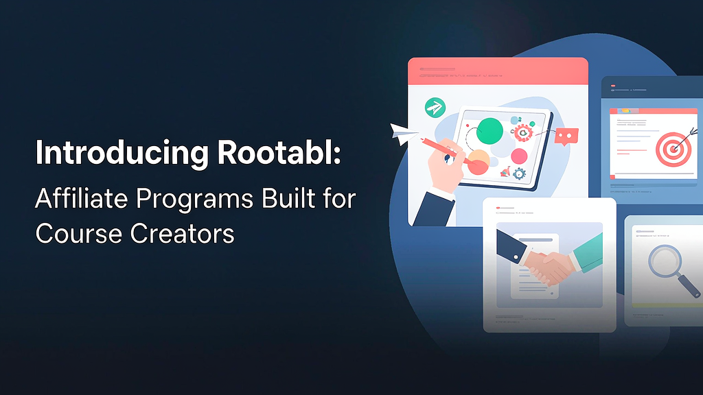 Introducing Rootabl: Affiliate Programs Built for Course Creators